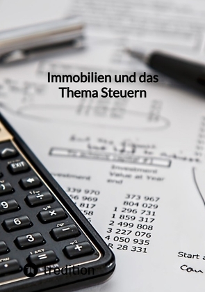 Immobilien und das Thema Steuern von Moritz