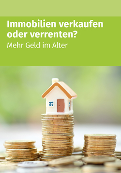 Immobilien verkaufen oder verrenten