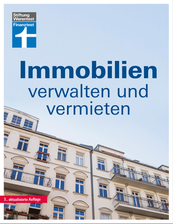 Immobilien verwalten und vermieten: Die Eigentümergemeinschaft – wer zahlt was? – Jahresabrechnung prüfen – Gemeinschaftsordnung – Tipps und Hilfe von Siepe,  Werner