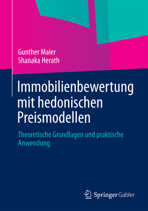 Immobilienbewertung mit hedonischen Preismodellen von Herath,  Shanaka, Maier,  Gunther