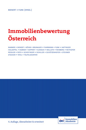 Immobilienbewertung Österreich von Aplienz,  Christian, Arthold,  Georg, Artner,  Stefan, Bienert,  Sven, Böhm,  Werner Markus, Brunauer,  Wolfgang, Erhart-Schippek,  Werner, Fuhrmann,  Karin, Georg,  Flödl, Hattinger,  Hubert, Holzapfel,  Anton, Hubner,  Gerald, Koch,  David, Kohlmaier,  Katharina, Kunisch,  Manfred, Malloth,  Thomas, Margret,  Funk, Paul,  Michael, Pugl,  Marie-Luise, Reinberg,  Michael P., Reithofer,  Markus, Ressler,  Sonja, Roth,  Martin, Schiller,  Jürgen, Stocker,  Gerald, Teufelsdorfer,  Herwig