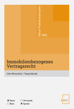 Immobilienbezogenes Vertragsrecht von Morak,  Tanja, Werschitz,  Otto