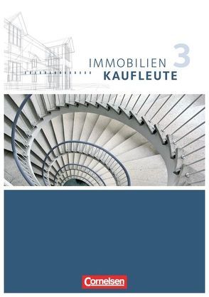 Immobilienkaufleute – Aktuelle Ausgabe – Band 3: Lernfelder 10-13 von Lengwinat,  Manuela, Speer,  Ulrike, Wenzel,  Dirk, Wünsche,  Manfred