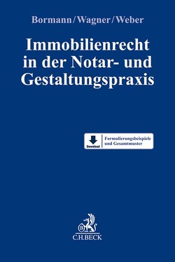 Immobilienrecht in der Notar- und Gestaltungspraxis von Apfelbaum,  Sebastian, Bergmann,  Anne, Bochmann,  Torsten, Bormann,  Jens, Böttcher,  Leif, Diehn,  Thomas, Drempetic,  Benedikt, Eickelberg,  Jan Martin, Flache,  Christian, Forschner,  Julius, Franzmann,  Till, Hager,  Paul Sebastian, Harders,  Dirk, Herzog,  Ralf, Heybey,  Torsten, König,  David C., Kopf,  Robert, Leidner,  Tobias, Meyer,  Matthias, Raude,  Karin, Schäuble,  Daniel, Schmitz,  Stefan, Schwipps,  Karsten, Seebach,  Daniel, Soutier,  Martin, Terner,  Paul, Thelen,  Martin, Wagner,  Matthias, Weber,  Johannes, Winnen,  Armin, Zapf,  Torsten