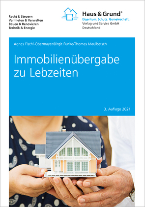 Immobilienübergabe zu Lebzeiten von Fischl-Obermayer,  Agnes, Funke,  Birgit, Maulbetsch,  Thomas