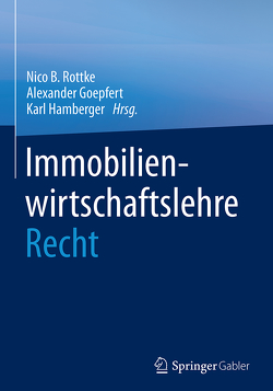 Immobilienwirtschaftslehre – Recht von Goepfert,  Alexander, Hamberger,  Karl, Rottke,  Nico B.