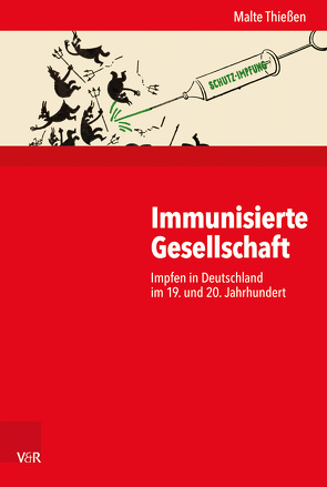 Immunisierte Gesellschaft von Budde,  Gunilla, Gosewinkel,  Dieter, Nolte,  Paul, Nützenadel,  Alexander, Thiessen,  Malte, Ullmann,  Hans-Peter