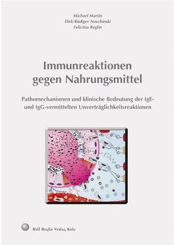 Immunreaktionen gegen Nahrungsmittel von Martin,  Michael, Noschinski,  Dirk R, Reglin,  Felicitas