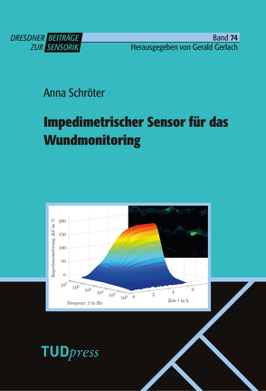 Impedimetrischer Sensor für das Wundmonitoring von Schroeter,  Anna