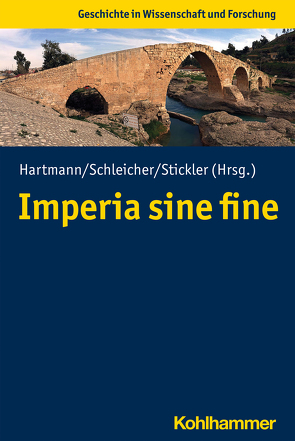 Imperia sine fine? von Baltrusch,  Ernst, Brüggemann,  Thomas, Dirven,  Lucinda, Facella,  Margherita, Gadjiev,  Murtazali, Hartmann,  Udo, Hauser,  Stefan, Hoffmann-Salz,  Julia, Klingenberg,  Andreas, Konrad,  Michaela, Kümmel,  Martin Joachim, Marciak,  Michal, Olbrycht,  Marek Jan, Raja,  Rubina, Ruffing,  Kai, Schleicher,  Frank, Sommer,  Michael, Stickler,  Timo, Ugulava,  Giorgi, Wilker,  Julia