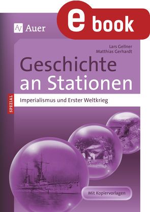 Imperialismus und Erster Weltkrieg an Stationen von Gellner,  Lars, Gerhardt,  Matthias