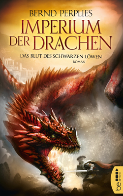 Imperium der Drachen – Das Blut des Schwarzen Löwen von Perplies,  Bernd