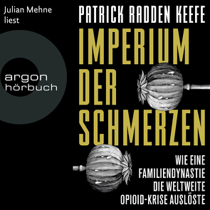 Imperium der Schmerzen von Dittmann-Bieber,  Benjamin, Keefe,  Patrick Radden, Mehne,  Julian, Runge,  Gregor, Stier,  Kattrin