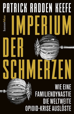 Imperium der Schmerzen von Dittmann-Bieber,  Benjamin, Keefe,  Patrick Radden, Runge,  Gregor, Stier,  Kattrin