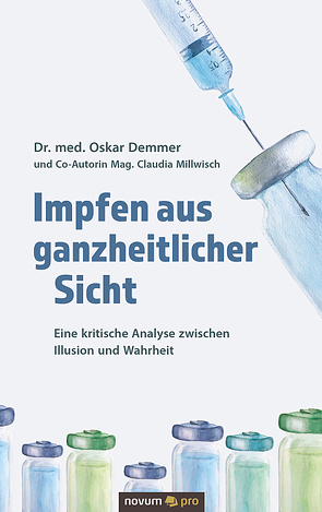 Impfen aus ganzheitlicher Sicht von Dr. med. Oskar Demmer und Co-Autorin Mag. Claudia Millwisch