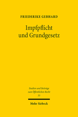 Impfpflicht und Grundgesetz von Gebhard,  Friederike