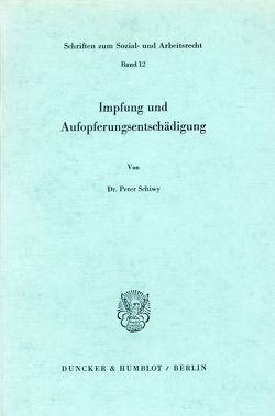 Impfung und Aufopferungsentschädigung. von Schiwy,  Peter