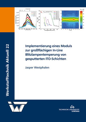 Implementierung eines Moduls zur großflächigen In-Line Blitzlampentemperung von gesputterten ITO-Schichten von Westphalen,  Jasper