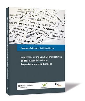 Implementierung von CSR-Maßnahmen im Mittelstand durch das Projekt-Kompetenz-Konzept von Feldmann,  Johannes, Mocny,  Felicitas