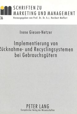 Implementierung von Rücknahme- und Recyclingsystemen bei Gebrauchsgütern von Giesen-Netzer,  Irene