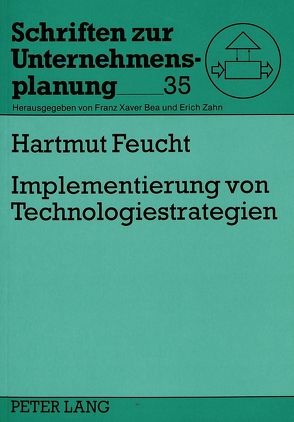 Implementierung von Technologiestrategien von Feucht,  Hartmut