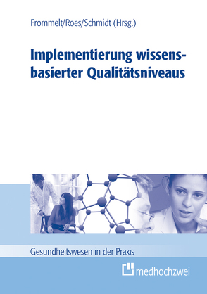 Implementierung wissensbasierter Qualitätsniveaus von Frommelt,  Mona, Roes,  Martina, Schmidt,  Roland