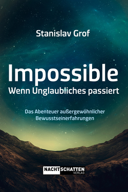 Impossible. Wenn Unglaubliches passiert von Grof,  Stanislav