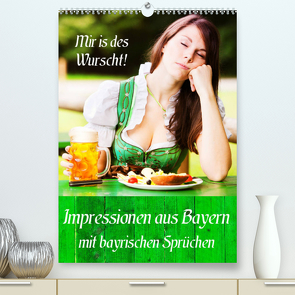 Impressionen aus Bayern mit bayrischen Sprüchen (Premium, hochwertiger DIN A2 Wandkalender 2023, Kunstdruck in Hochglanz) von Werner / Wernerimages,  Peter