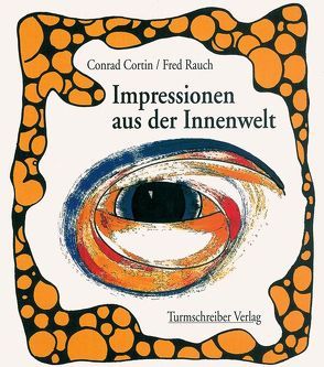 Impressionen aus der Innenwelt von Cortin,  Conrad, Rauch,  Fred