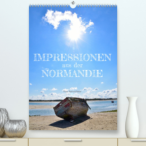 Impressionen aus der Normandie (Premium, hochwertiger DIN A2 Wandkalender 2023, Kunstdruck in Hochglanz) von Ratzer,  Reinhold