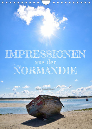 Impressionen aus der Normandie (Wandkalender 2023 DIN A4 hoch) von Ratzer,  Reinhold