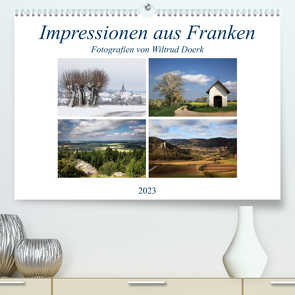 Impressionen aus Franken (Premium, hochwertiger DIN A2 Wandkalender 2023, Kunstdruck in Hochglanz) von Doerk,  Wiltrud