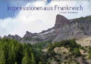 Impressionen aus Frankreich (Wandkalender 2018 DIN A2 quer) von Salzmann,  Ursula