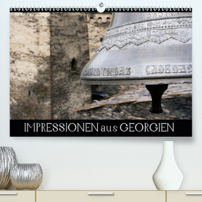 Impressionen aus Georgien (Premium, hochwertiger DIN A2 Wandkalender 2021, Kunstdruck in Hochglanz) von Walk,  Birgit