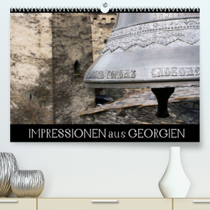 Impressionen aus Georgien (Premium, hochwertiger DIN A2 Wandkalender 2022, Kunstdruck in Hochglanz) von Walk,  Birgit