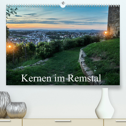 Impressionen aus Kernen im Remstal (Premium, hochwertiger DIN A2 Wandkalender 2023, Kunstdruck in Hochglanz) von Gronostay - creaktive-fotokunst,  Norbert