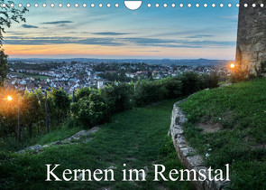 Impressionen aus Kernen im Remstal (Wandkalender 2022 DIN A4 quer) von Gronostay - creaktive-fotokunst,  Norbert