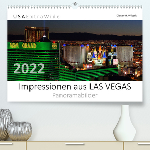 Impressionen aus LAS VEGAS Panoramabilder (Premium, hochwertiger DIN A2 Wandkalender 2022, Kunstdruck in Hochglanz) von Wilczek,  Dieter-M.