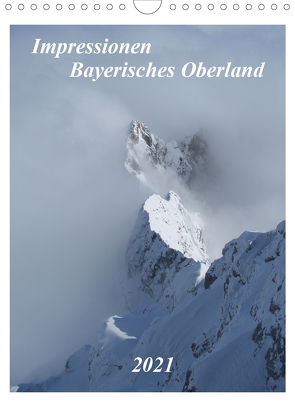 Impressionen Bayerisches Oberland (Wandkalender 2021 DIN A4 hoch) von Wesselak,  Mucki