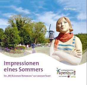 Impressionen eines Sommers – Die „MS Blühende Papenburg“ auf großer Fahrt von Christel Lautert,  Imma Schmidt,  Malte Wördemann, Landesgartenschau Papenburg 2014 gemeinnützige Durchführungsgesellschaft mbH, Schmidt,  Imma