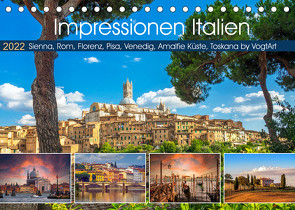 Impressionen Italien, Sienna, Rom, Florenz, Pisa, Venedig, Amalfie Küste, Toskana by VogtArt (Tischkalender 2022 DIN A5 quer) von VogtArt