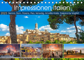 Impressionen Italien, Sienna, Rom, Florenz, Pisa, Venedig, Amalfie Küste, Toskana by VogtArt (Tischkalender 2023 DIN A5 quer) von VogtArt