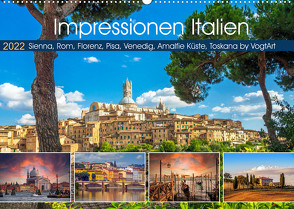 Impressionen Italien, Sienna, Rom, Florenz, Pisa, Venedig, Amalfie Küste, Toskana by VogtArt (Wandkalender 2022 DIN A2 quer) von VogtArt