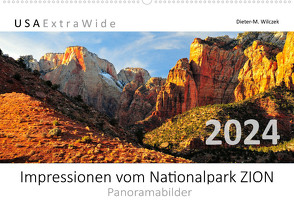 Impressionen vom Nationalpark ZION Panoramabilder (Wandkalender 2024 DIN A2 quer) von Wilczek,  Dieter-M.