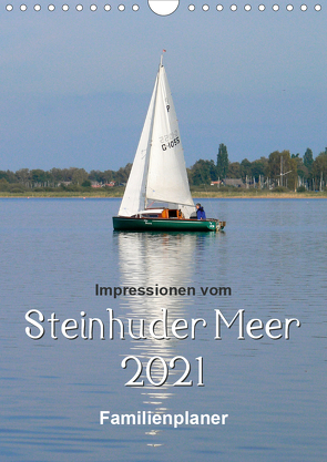 Impressionen vom Steinhuder Meer / Familienplaner (Wandkalender 2021 DIN A4 hoch) von Hilmer-Schröer + Ralf Schröer,  Barbara