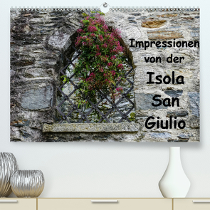 Impressionen von der Isola San Giulio (Premium, hochwertiger DIN A2 Wandkalender 2021, Kunstdruck in Hochglanz) von Hampe,  Gabi