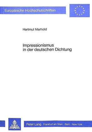 Impressionismus in der deutschen Dichtung von Marhold,  Hartmut