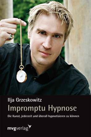 Impromptu Hypnose von Grzeskowitz,  Ilja