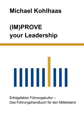 (IM)PROVE your Leadership von Kohlhaas,  Michael