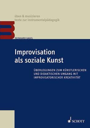 Improvisation als soziale Kunst von Gagel,  Reinhard